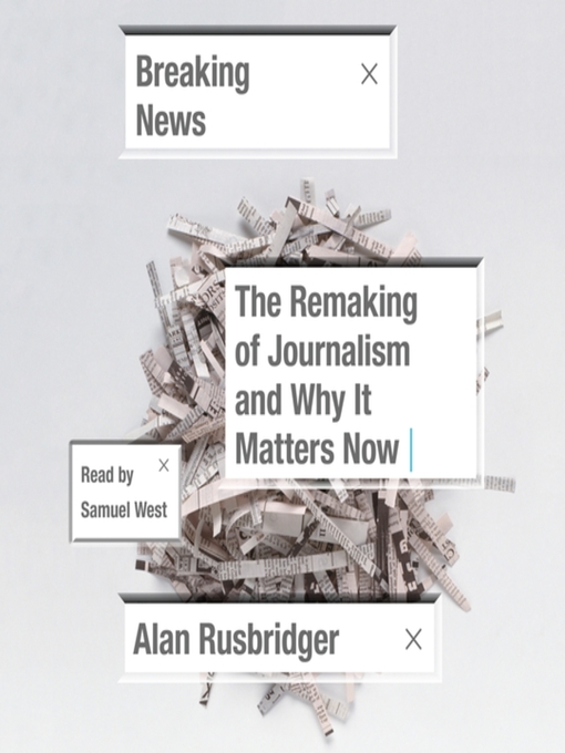 Title details for Breaking News by Alan Rusbridger - Wait list